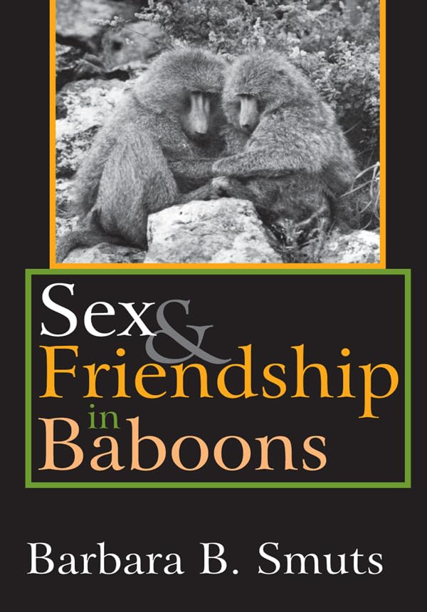 Sex and Friendship in Baboons (Evolutionary Foundations of Human Behavior Series)