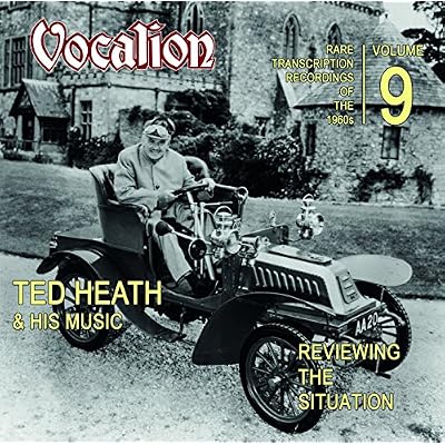 Ted Heath & His Music REVIEWING THE SITUATION Rare transcription recordings of the 1960s VOLUME 9