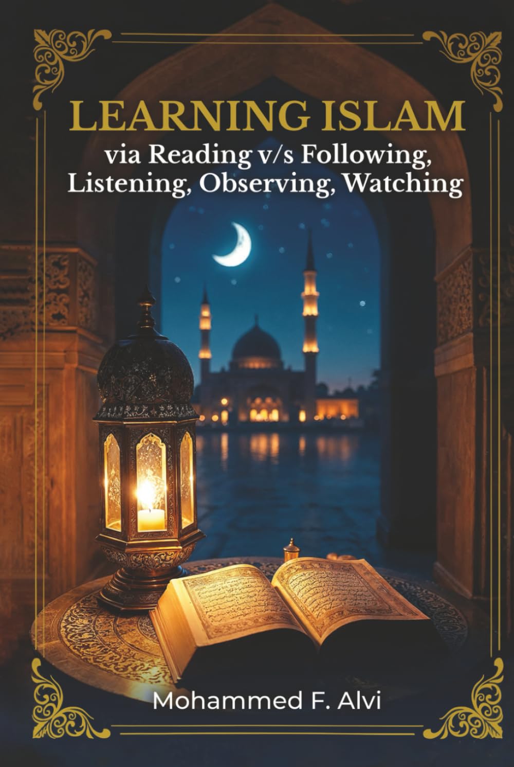 Learning Islam Through Reading: Verifying Faith Through Quran and Authentic Hadith