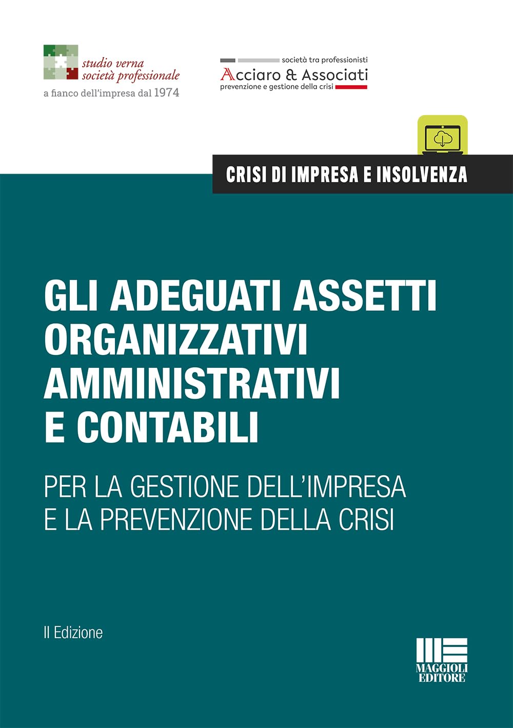 Gli adeguati assetti organizzativi amministrativi e contabili. Per la gestione dell'impresa e la prevenzione della crisi (Crisi di impresa e insolvenza)