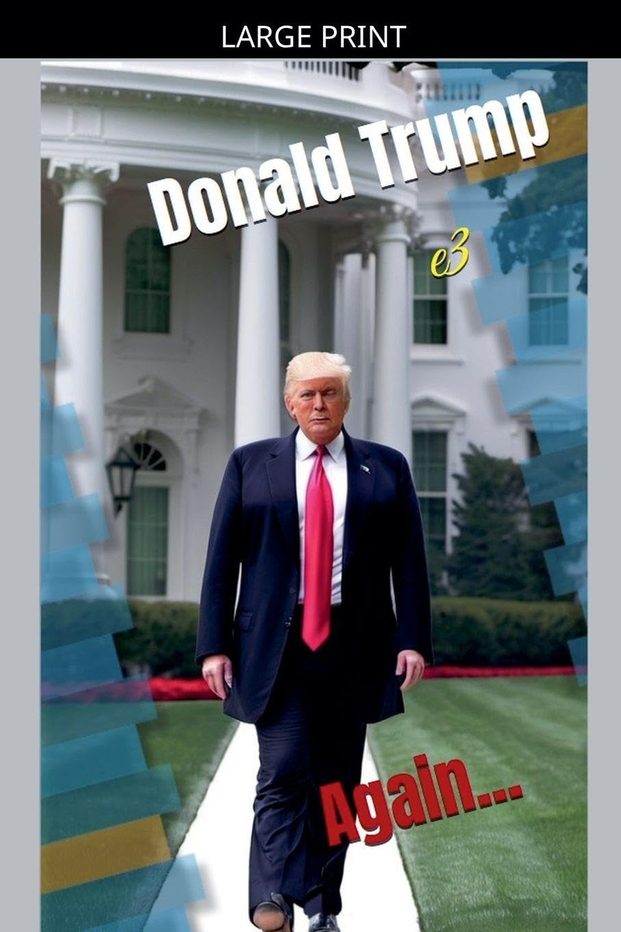 Donald Trump: Again...Power, Promises, and Political Battles