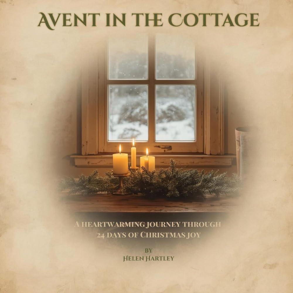 Advent in the Cottage: A heartwarming journey through 24 days of Christmas joy