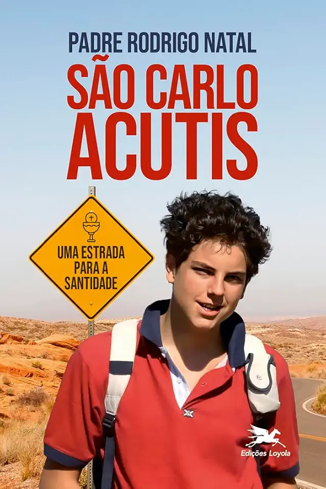 São Carlo Acutis: uma estrada para a santidade