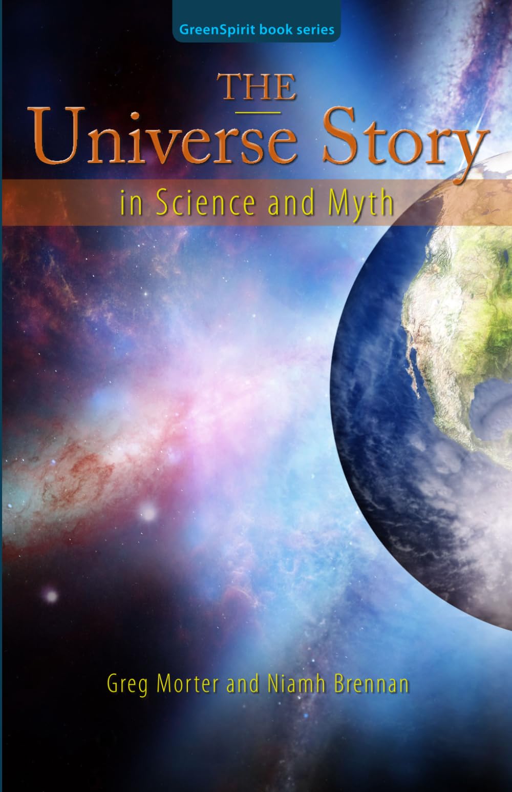 The Universe Story in Science and Myth: 3 (GreenSpirit Book Series)