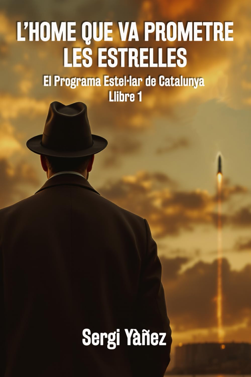 L'home que va prometre les estrelles: El Programa Estel·lar de Catalunya. Llibre 1
