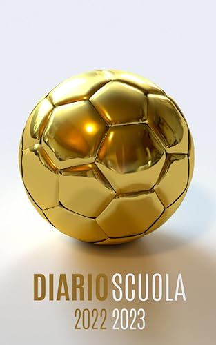Diario Scuola 2022 2023 Calcio: Pianificatore giornaliero Elementari medie superiori università | Agenda scolastico 2022 2023 1 giorno per pagina | Da ... per ragazza e ragazzo | Copertina Pallone