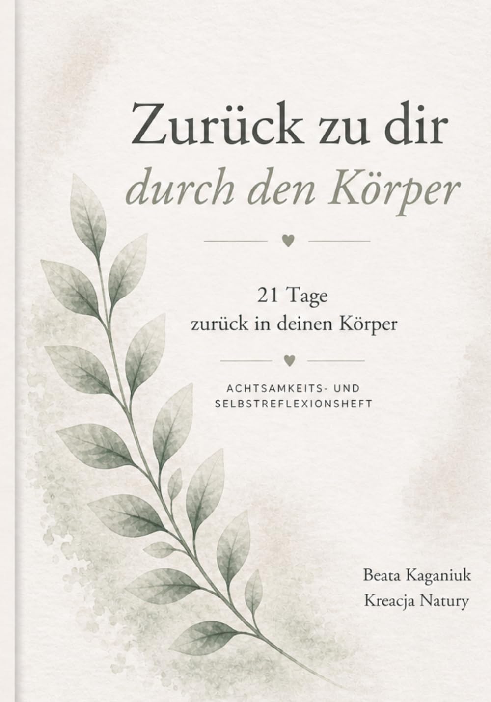 Zurück zu dir durch den Körper: 21 Tage zurück zu deinem Körper