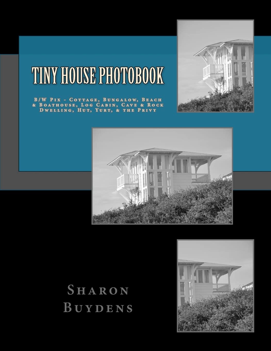 Tiny House Photobook: B/W Pix - Cottage, Bungalow, Beach & Boathouse, Log Cabin, Mud Hut, Cave & Rock Dwelling, Yurt, & the Privy (Star-9 Photo Books) Paperback – April 29, 2018
