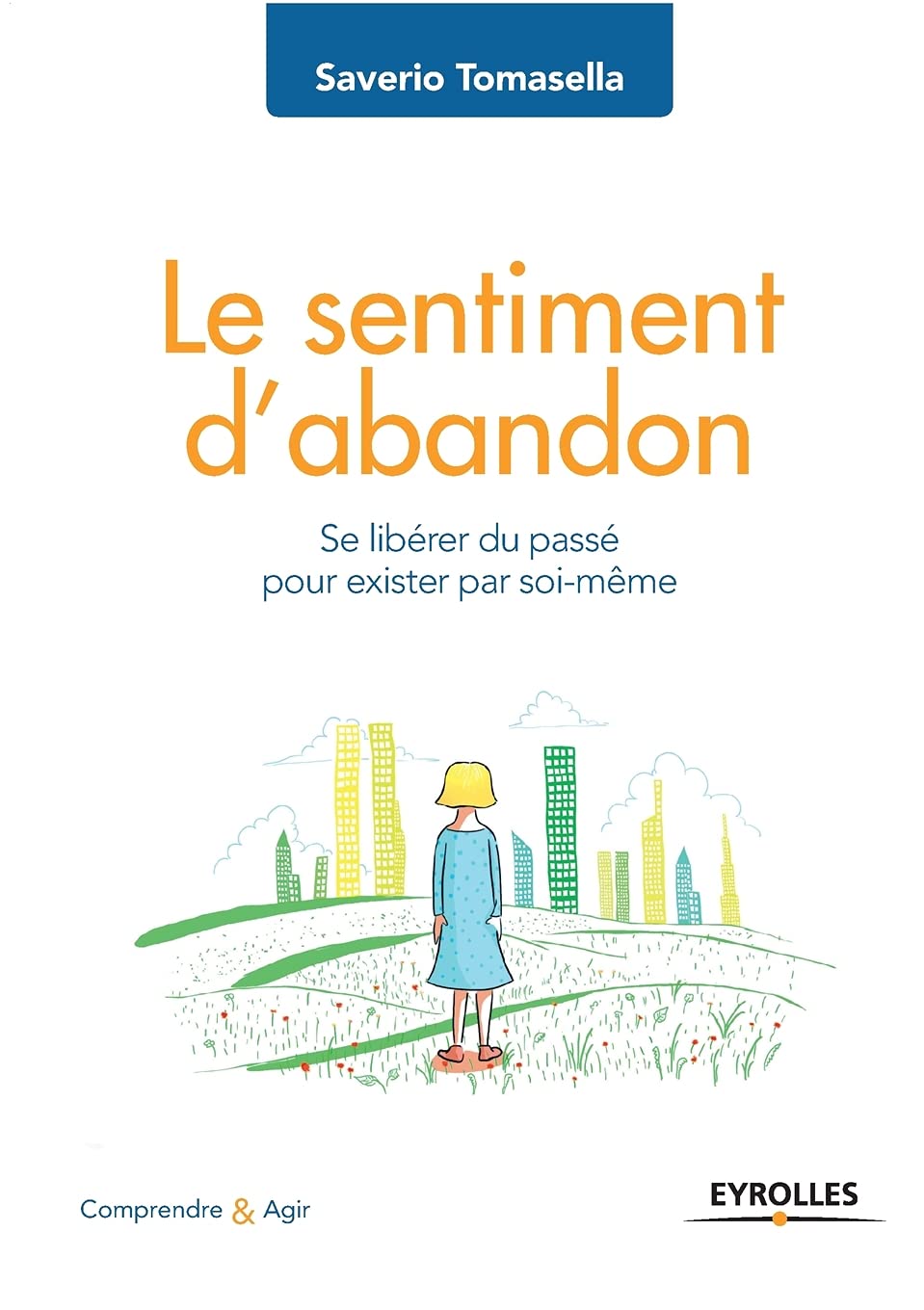 Se Libérer De La Blessure D abandon Valérie Beaufort Amazon.fr - Le sentiment d'abandon: Se libérer du passé pour exister par  soi-même - Tomasella, Saverio - Livres