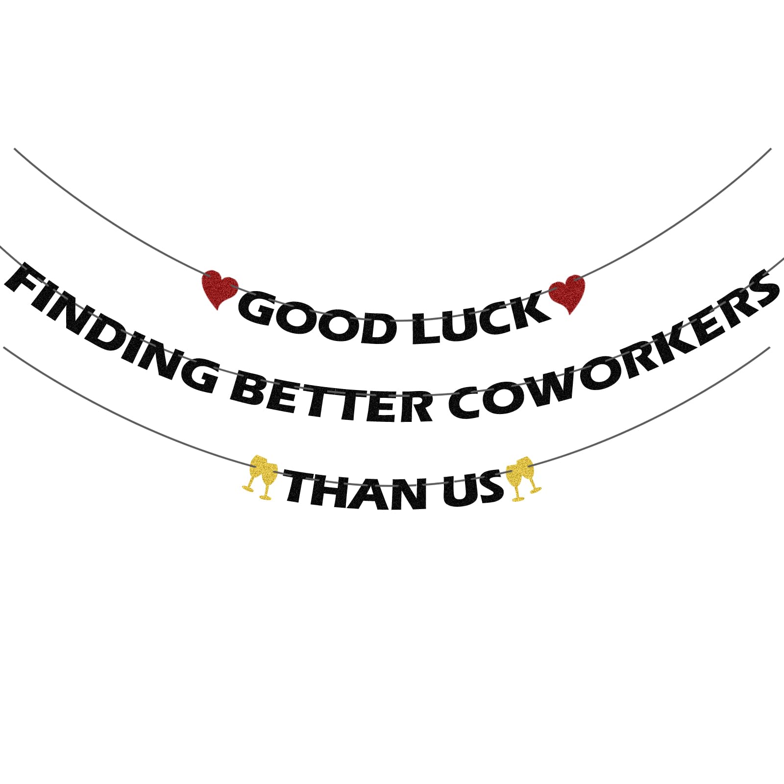 Good Luck Finding Better Coworkers Than Us Banner Decoration
