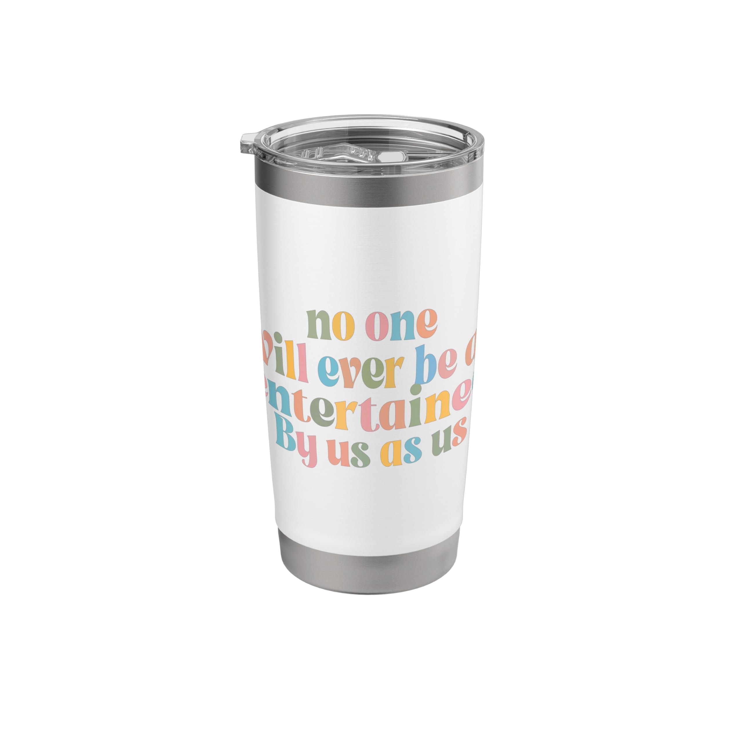 Groovy No One Will Ever Be As Entertained By Us As Us Stainless Steel Insulated Tumbler