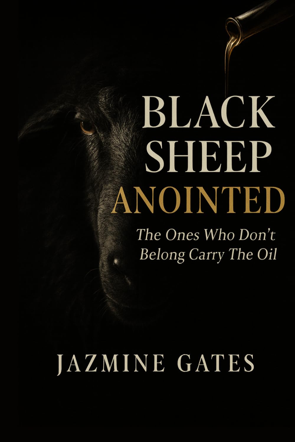 Black Sheep Anointed: Finding Identity, Freedom, and Purpose When You Don’t Fit In