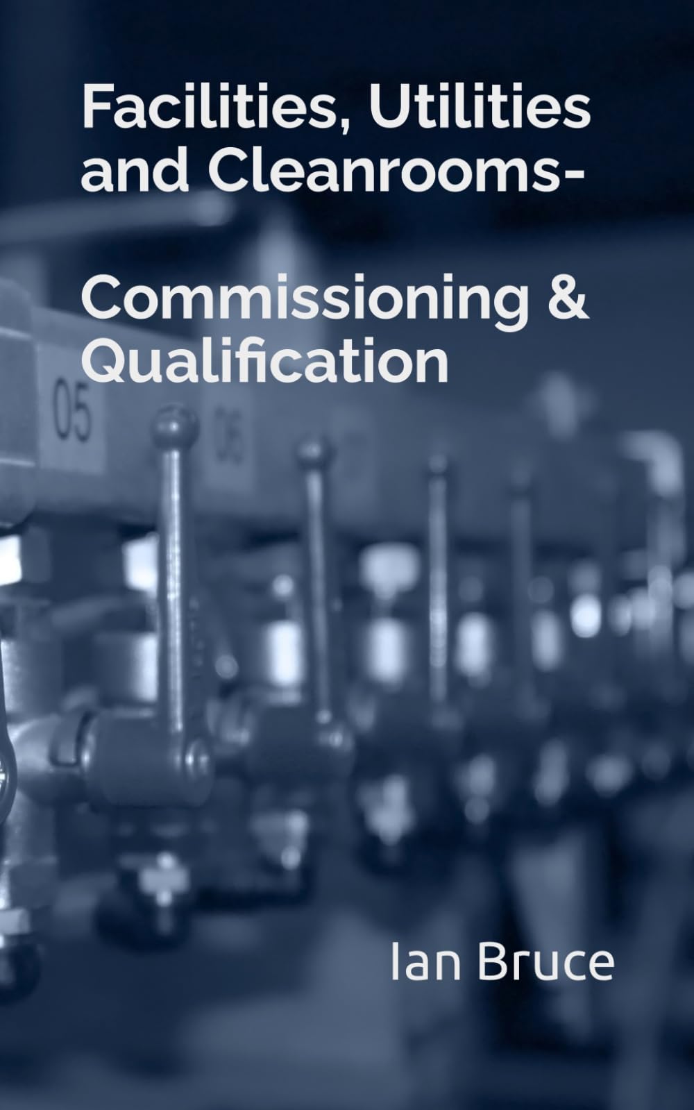 Facilities, Utilities and Cleanrooms-Commissioning & Qualification