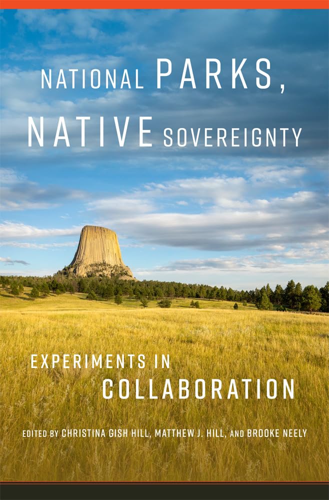 National Parks, Native Sovereignty (Public Lands History) (Volume 7)