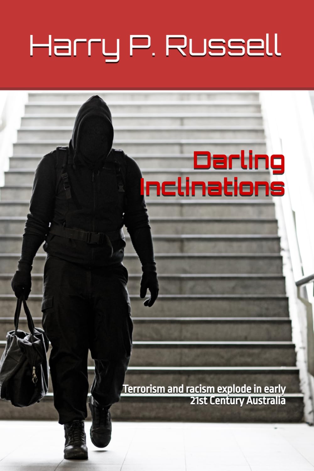 Darling Inclinations: Terrorism and racism explode in early 21st Century Australia (Millstone Series)
