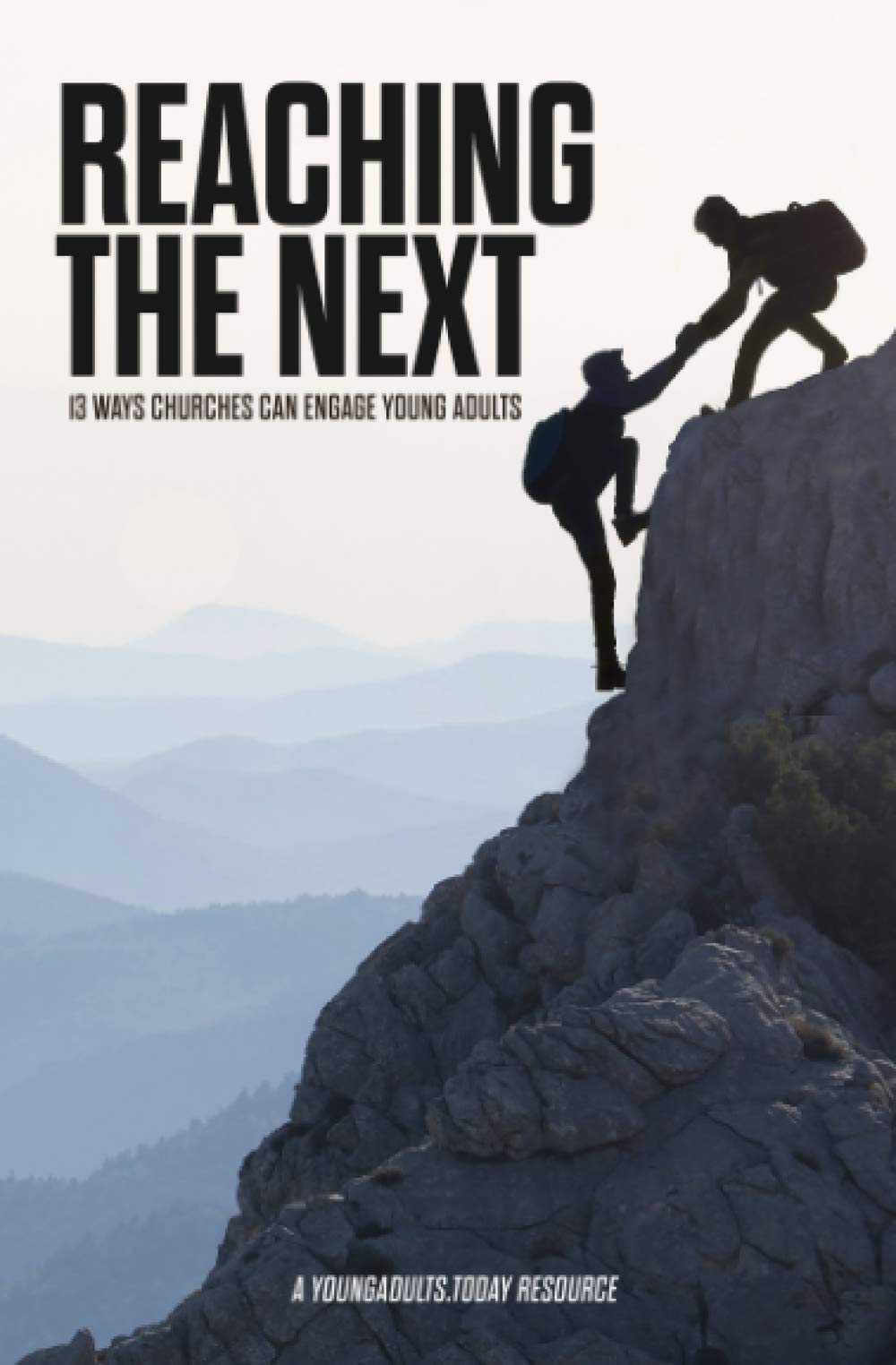 Reaching The Next: 13 Ways Churches Can Engage Young Adults