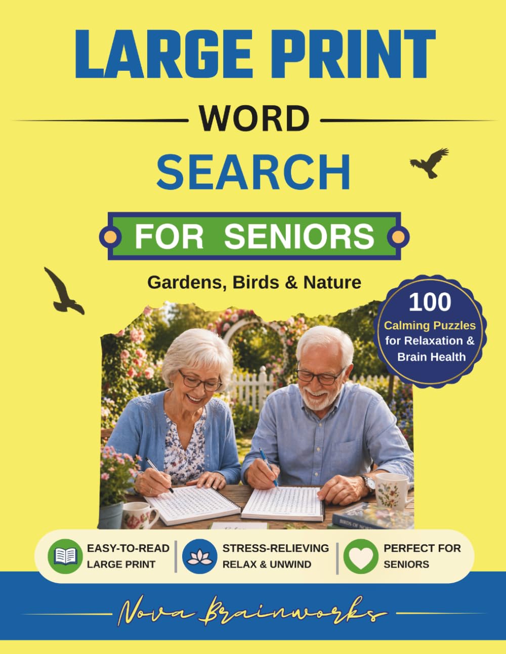 Large Print Word Search for Seniors: Gardens, Birds & Nature — 100 Calming Puzzles for Relaxation & Brain Health