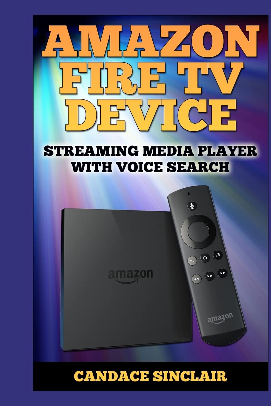 Amazon Fire TV Device: Streaming Media Player With Voice Search Paperback – 26 May 2014