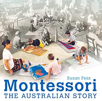 Montessori in Australia: The Australian story of a Revolutionary teaching method book cover
