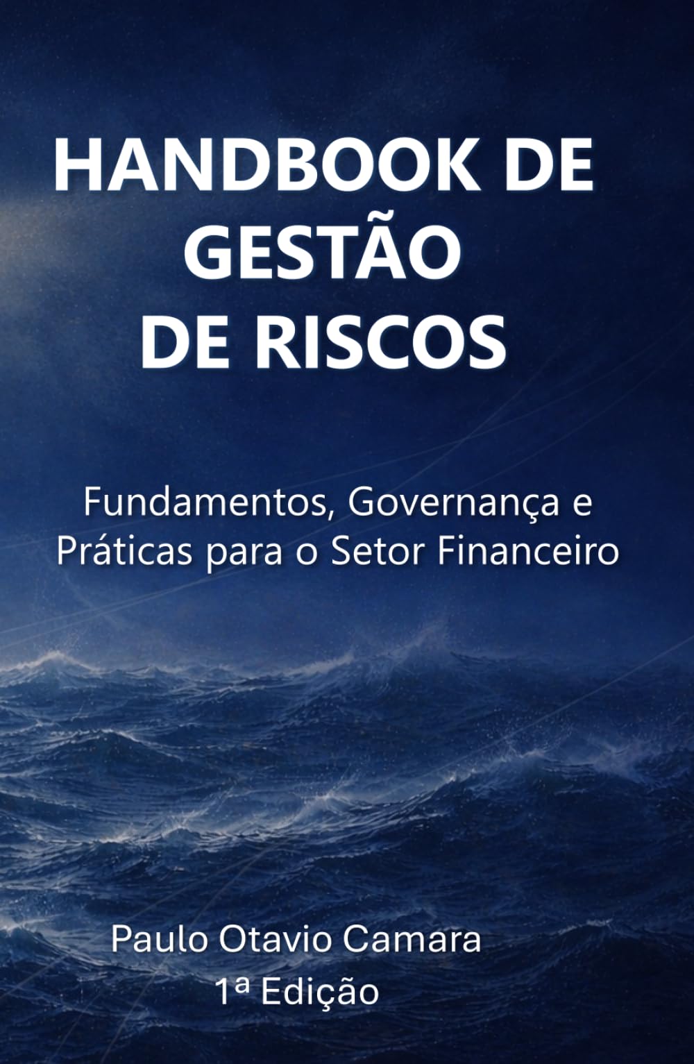 Handbook de Gestão de Riscos: Fundamentos, Governança e Práticas para o Setor Financeiro