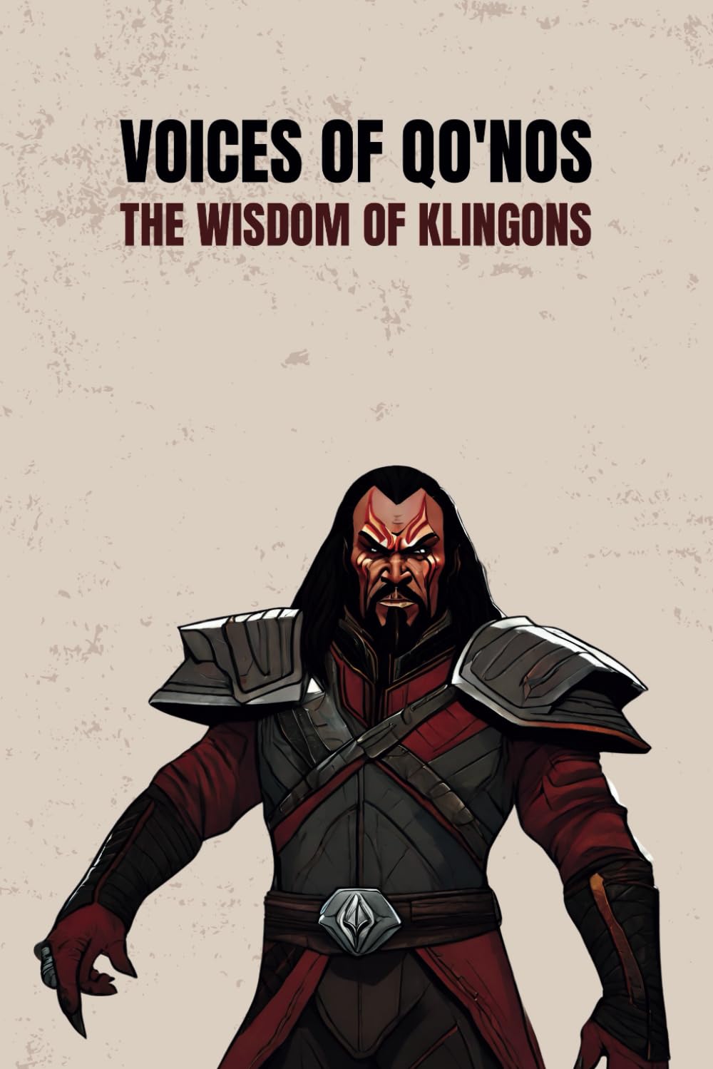 Voices of Qo'noS: The Wisdom of Klingons | Klingon Sayings and Proverbs (The languages of Star Trek)
