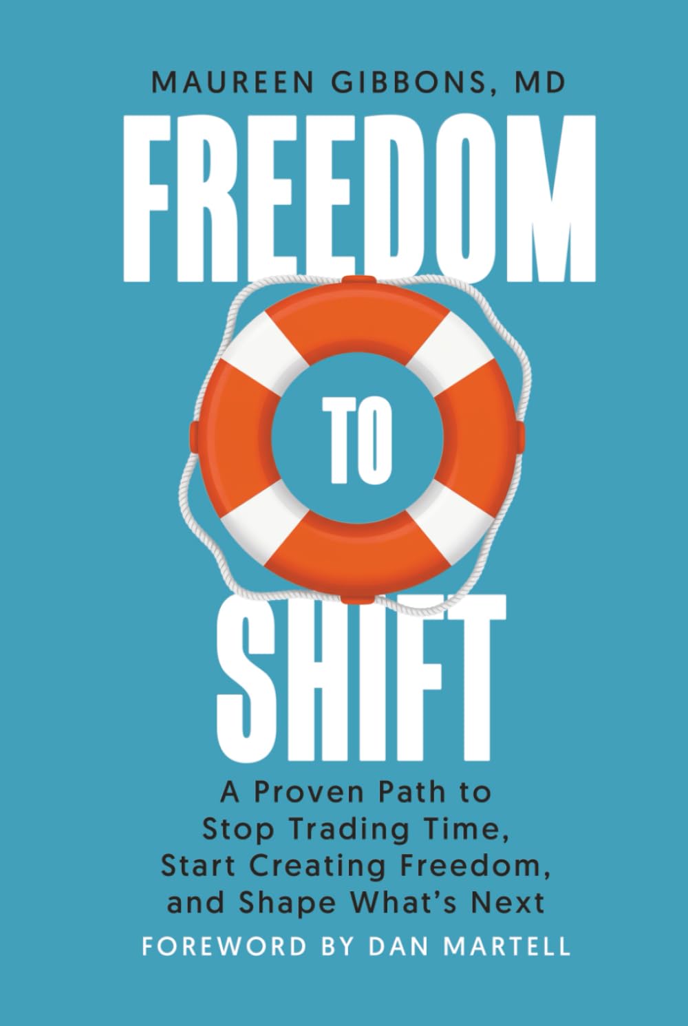 Freedom to Shift: A Proven Path to Stop Trading Time, Start Creating Freedom, and Shape What's Next