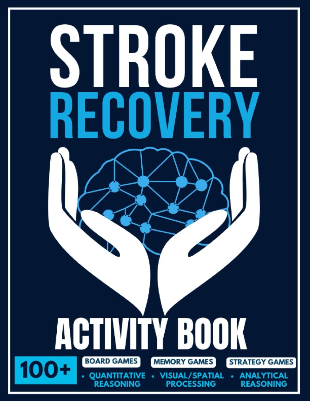 Stroke Recovery Activity Book: Workbook for Traumatic Brain Injury and Aphasia Rehabilitation Exercises Games, Viusal Discrimination, Puzzles, Math, ... Memory Efficient and Stimulating Activities