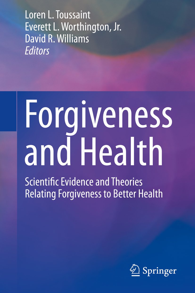 Forgiveness and Health: Scientific Evidence and Theories Relating Forgiveness to Better Health