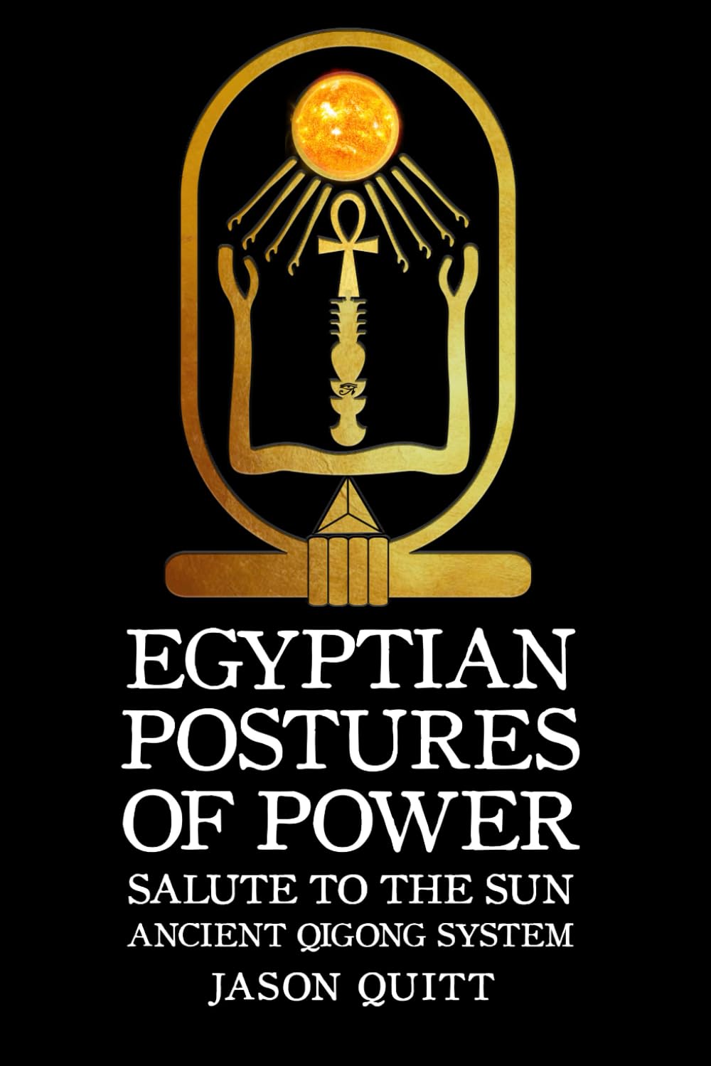 Egyptian Postures Of Power: Salute To The Sun Paperback – October 1, 2016