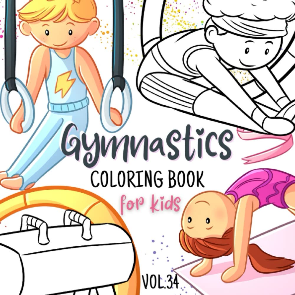 Gymnastics Coloring Book For Kids: Coloring Book For Acrobatic Girls & Boys. Perfect Gift For Young Active Sports Lovers And Fans. (Cool & Cute Coloring Books For Kids)