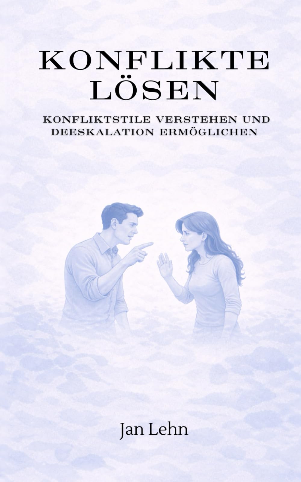 Konflikte lösen: Konfliktstile verstehen und Deeskalation ermöglichen (Die Kunst der Menschen)