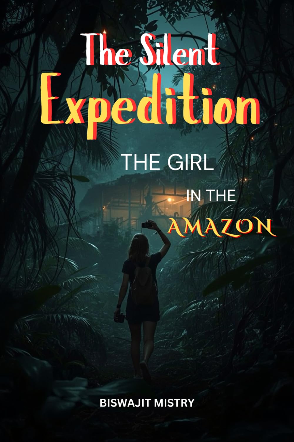 The Silent Expedition: The Girl in the Amazon (NOVEL): Mysterious thriller