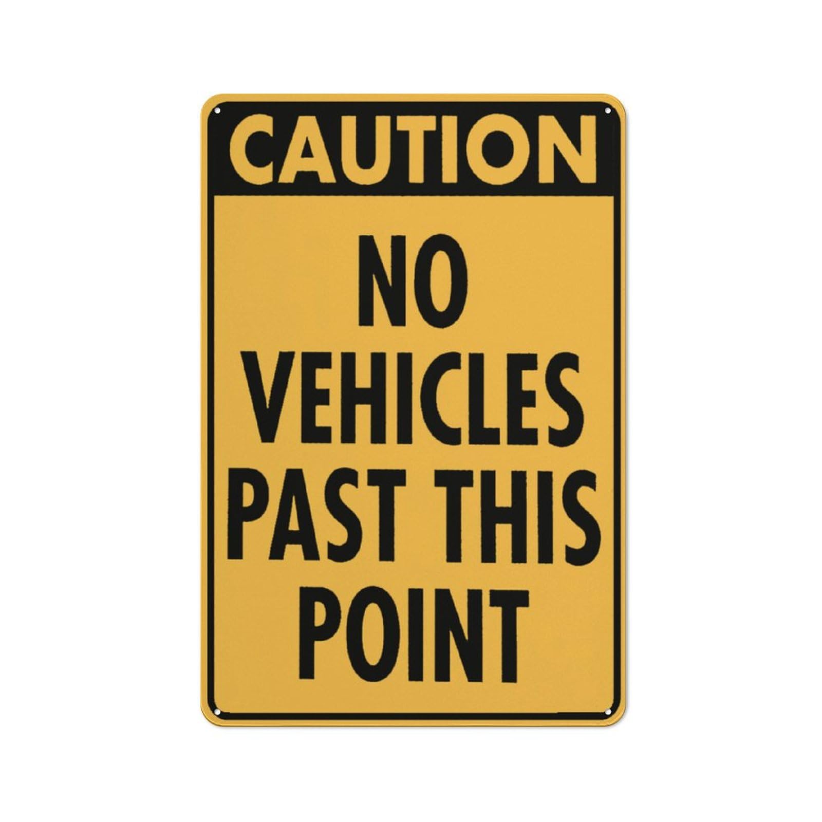 Caution No Vehicles Past This Point Sign 8X12Inch Metal Aluminum Signs, Weather Resistant, Weatherproof, Indoor Or Outdoor