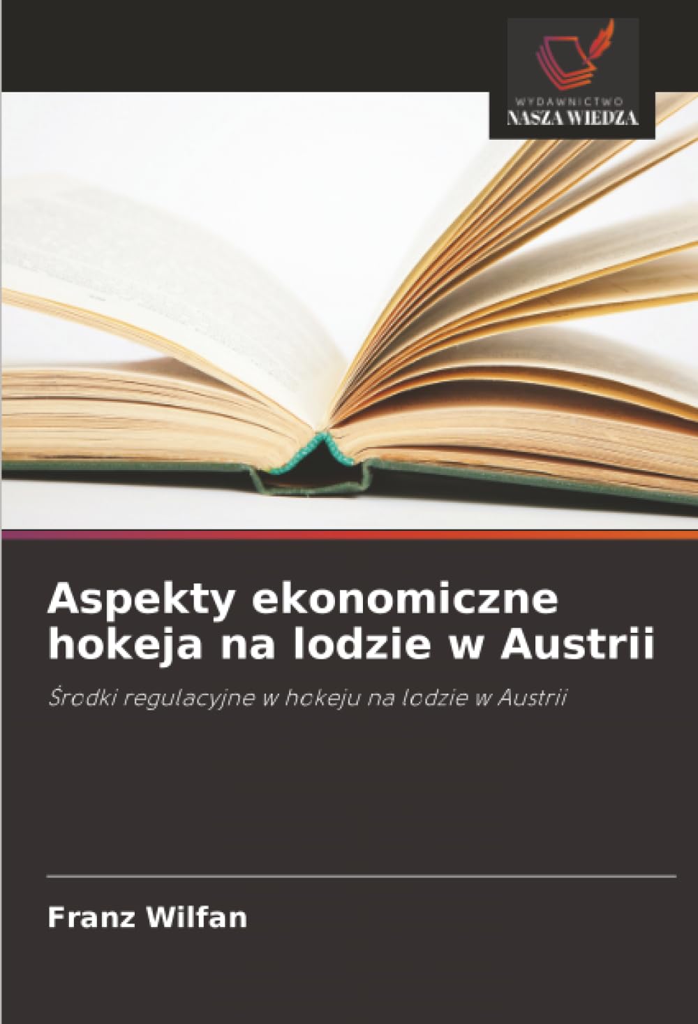 Aspekty ekonomiczne hokeja na lodzie w Austrii: ¿rodki regulacyjne w hokeju na lodzie w Austrii