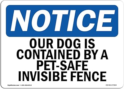 OSHA Notice Sign - Our Dog is Contained by A Pet-Safe Invisible Fence | Decal | Protect Your Business, Work Site | Â Made in The USA
