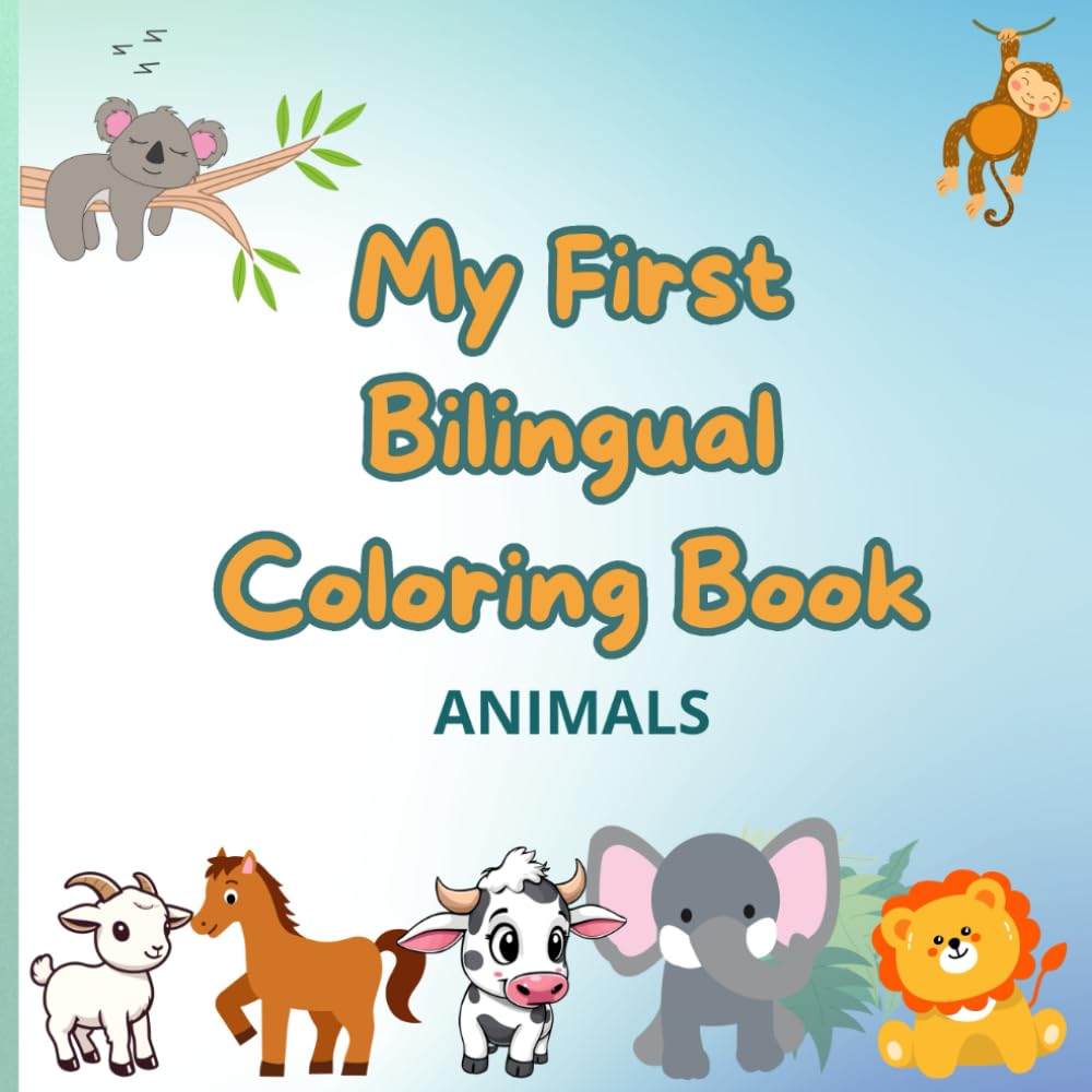 My First Bilingual Coloring Book - Animals: Bilingual animal coloring book for children aged 2-12