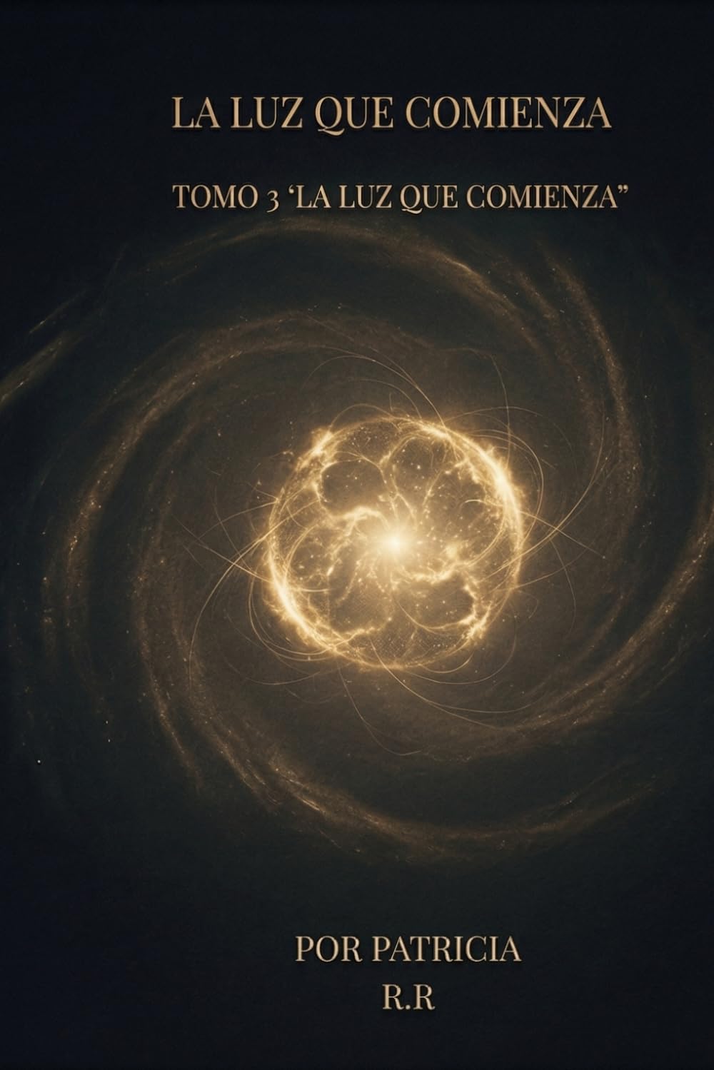 AYLA – LUZ Y SOMBRA, Tomo 3: LA LUZ QUE COMIENZA (La Luz que Despierta)