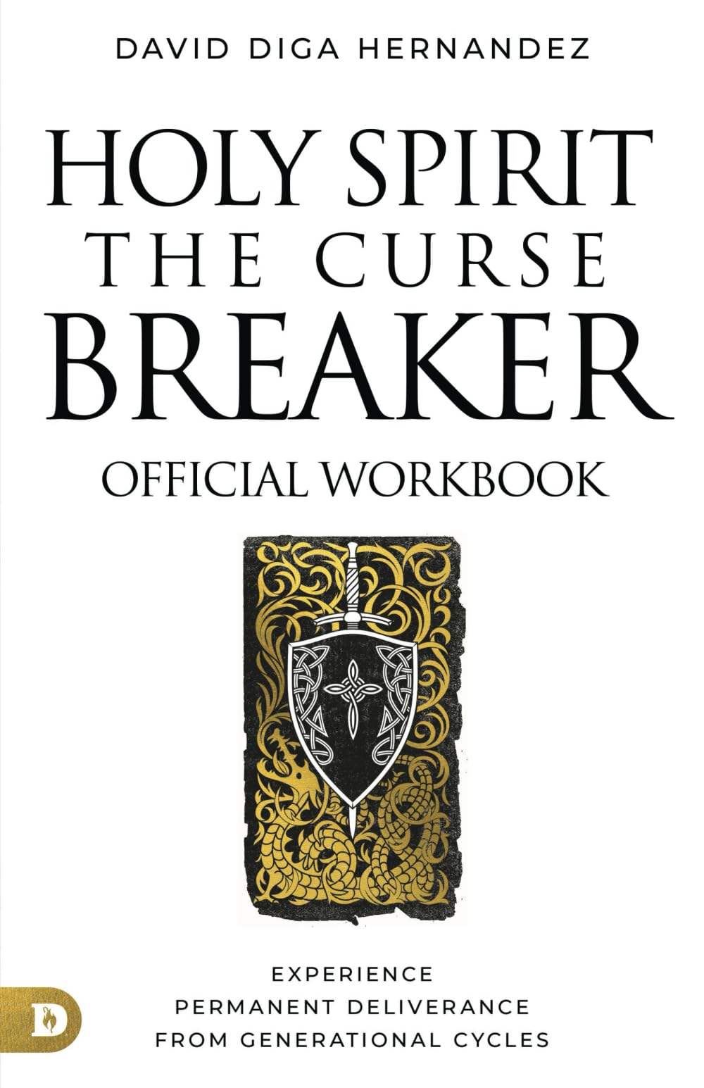 The Official Workbook for Holy Spirit: The Curse Breaker: Experience Permanent Deliverance from Generational Cycles