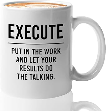 Bubble Hugs Meaningful Coffee Mug 11 Oz White - Execute - Daily Motivation Quote Encouragement Positive Affirmation Best Wishes