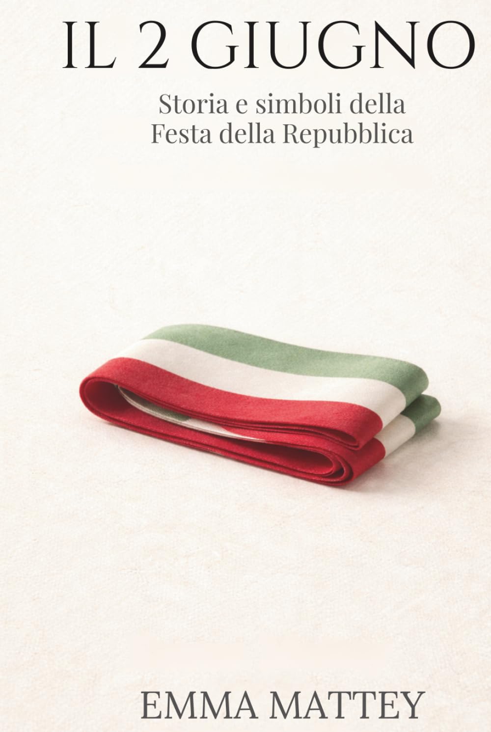 IL 2 GIUGNO - Storia e simboli della Festa della Repubblica: Origini, significato e memoria civile (Tradizioni & Folklore)