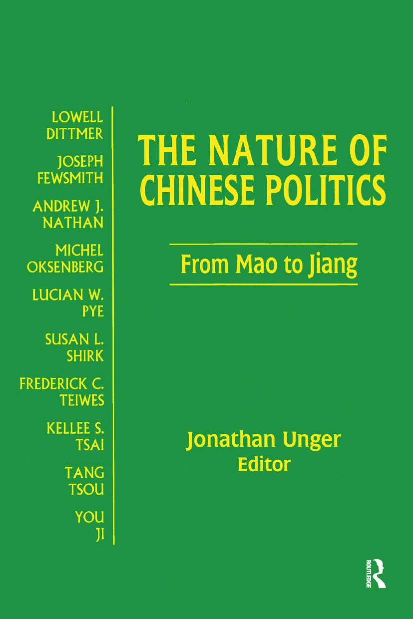 The Nature of Chinese Politics: From Mao to Jiang (Contemporary China Books)
