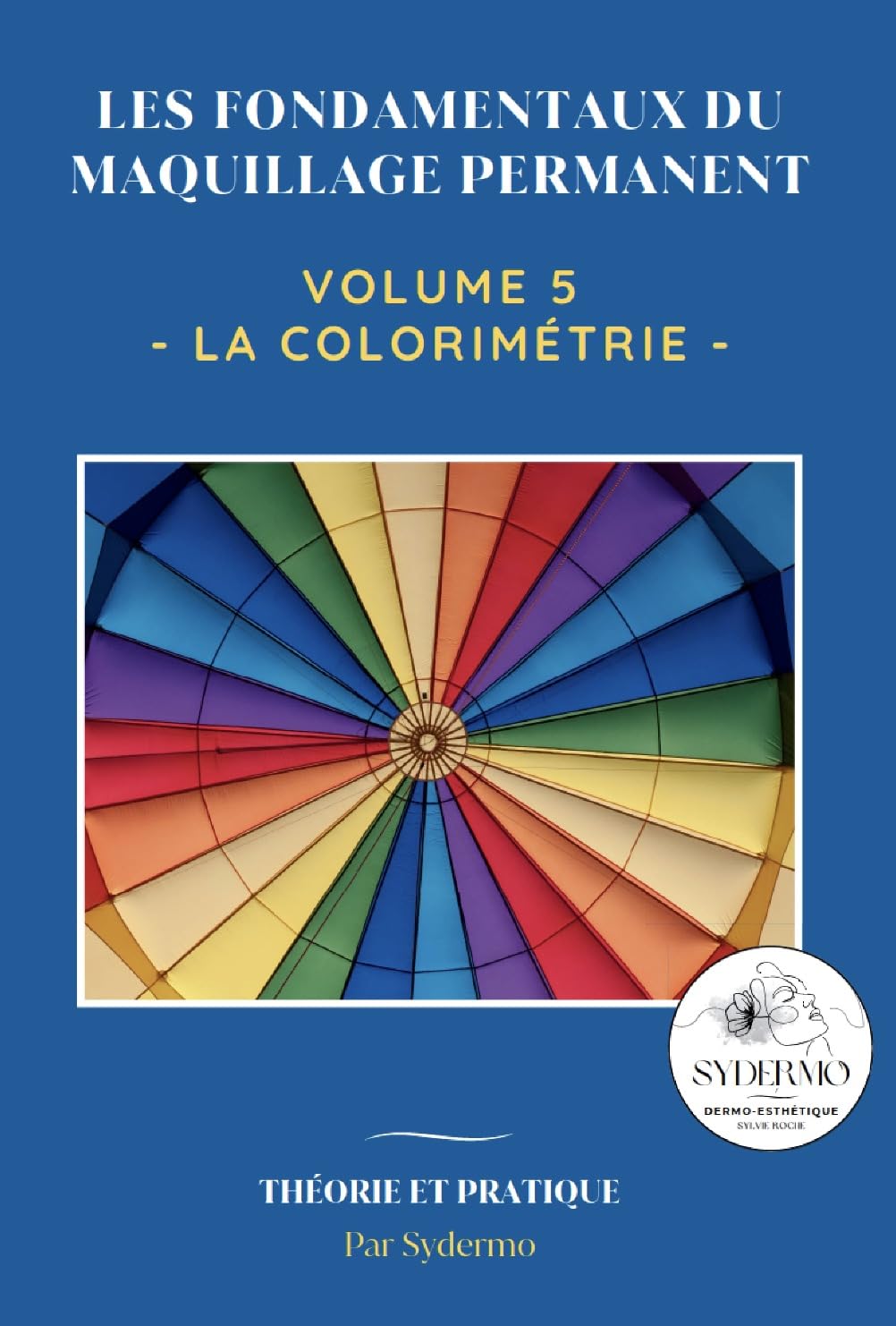 Les fondamentaux du maquillage permanent: Volume 5 : Colorimétrie (French Edition)