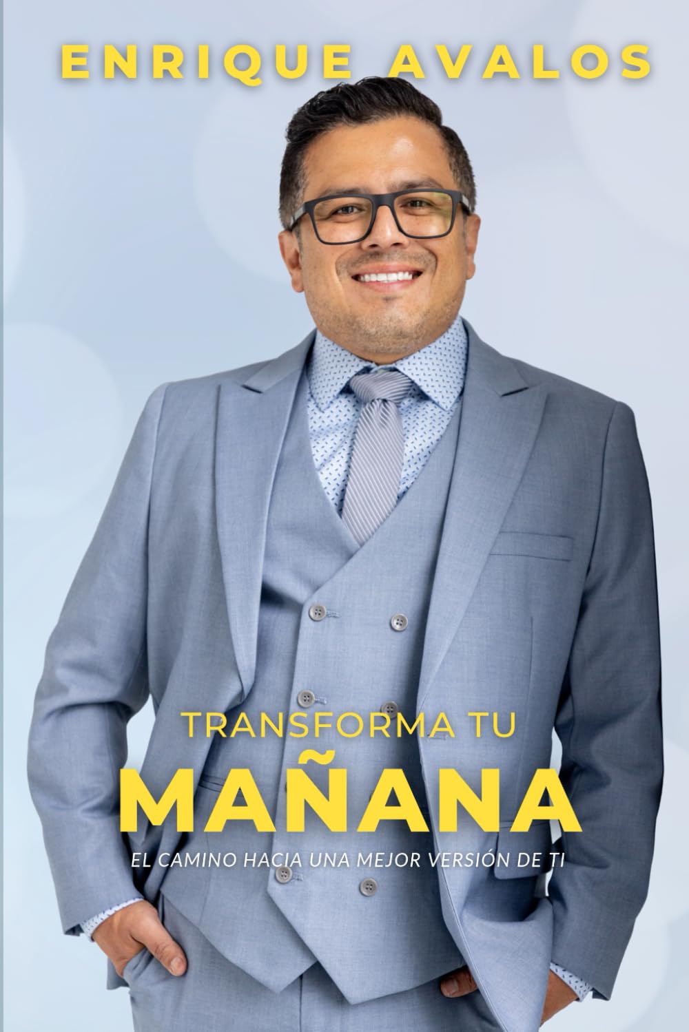 Transforma Tu Mañana: El camino Hacia Una Mejor Version De Ti