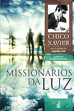 Missionários da luz: Coleção A vida no mundo espiritual- livro 3