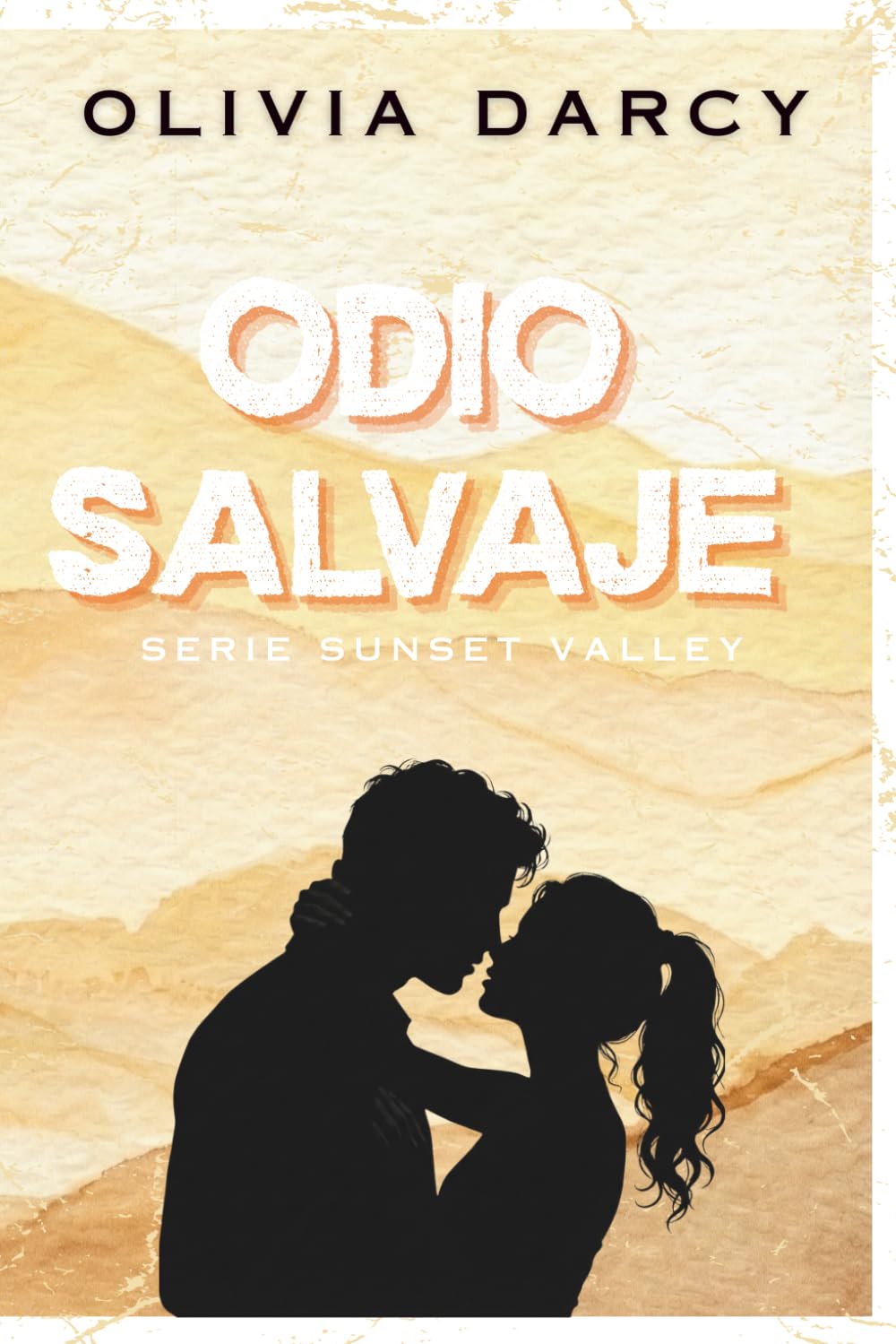 Odio Salvaje: Un romance small town de embarazo inesperado (SUNSET VALLEY)