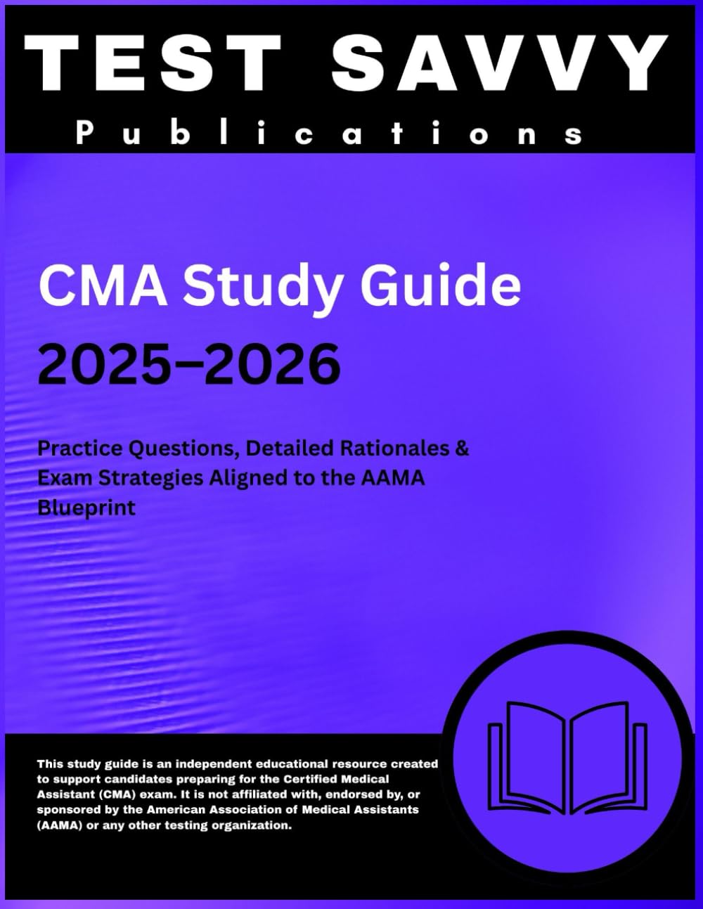 CMA Study Guide 2026–2027: Practice Questions, Detailed Rationales & Exam Strategies Aligned to the AAMA Blueprint