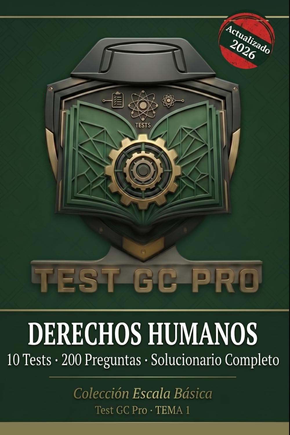 Tests Derechos Humanos (Tema 1) — Guardia Civil Escala Básica: 10 Tests · 200 Preguntas Tipo Test · Solucionario Completo con Texto Literal Oficial ... Pro - Escala Básica (Cabos y Guardias))