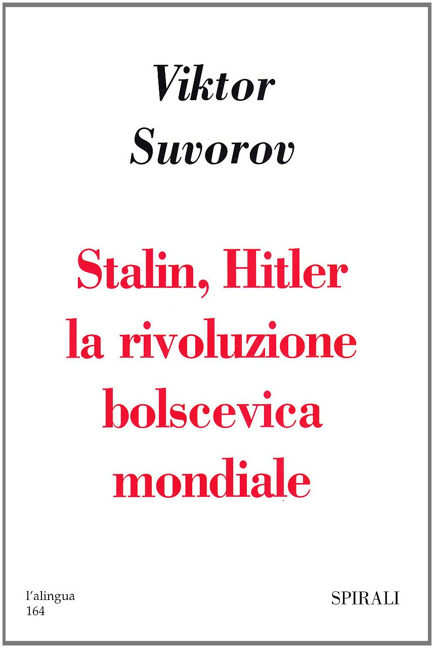 Stalin, Hitler, la rivoluzione bolscevica mondiale