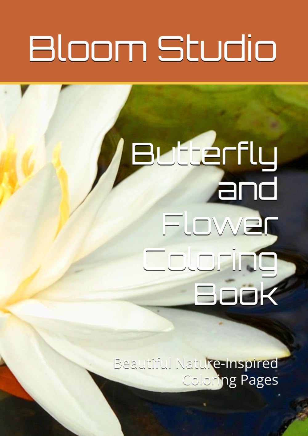Butterfly and Flower Coloring Book: Beautiful Nature-Inspired Coloring Pages