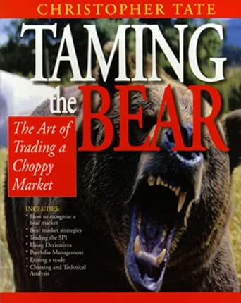 Taming the Bear: The Art of Trading a Choppy Market Taming the Bear: The Art of Trading a Choppy Market book cover